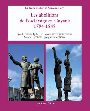 Les abolitions de l'esclavage en Guyane 1794-1848 | Zonzon, Jacqueline