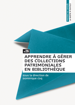 Apprendre à gérer des collections patrimoniales en bibliothèque | Coq, Dominique