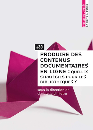 Produire des contenus documentaires en ligne | Di Pietro, Christelle