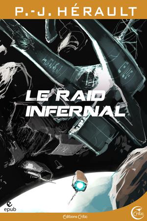Le Raid infernal | Herault, P.-J.