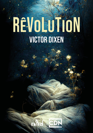 Rêvolution | Dixen, Victor