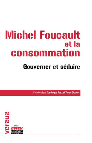 Michel Foucault et la consommation | Roux, Dominique