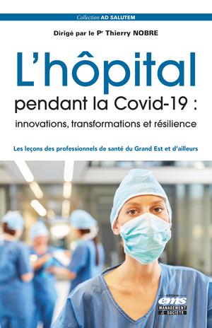 L'hôpital pendant la Covid-19 : innovations, transformations et résilience | Nobre, Thierry