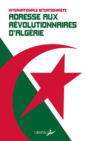 Adresse aux révolutionnaires d’Algérie | Internationale Situationniste