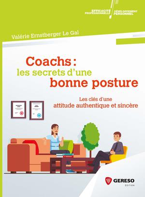 Coachs : les secrets d'une bonne posture | ERNSTBERGER LE GAL, Valérie
