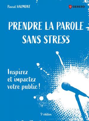 Prendre la parole sans stress | Haumont, Pascal