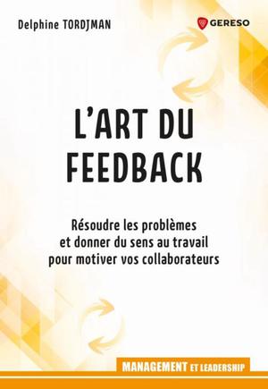 L'art du feedback | Tordjman, Delphine