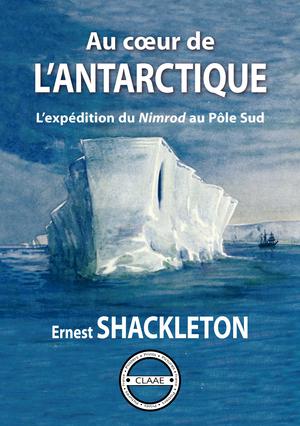 Au cœur de l'Antarctique | Shackleton, Ernest