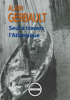 Seul à travers l'Atlantique | Gerbault, Alain