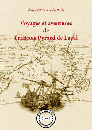 Voyages et aventures de François Pyrard de Laval | Anis, Auguste-François