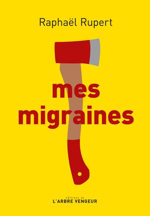 Mes migraines | Rupert, Raphaël