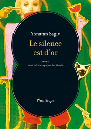 Le silence est d'or | Sagiv, Yonatan