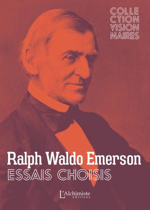 Essais choisis | Émerson, Ralph Waldo