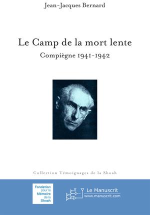 Le Camp de la mort lente | Bernard, Jean-Jacques