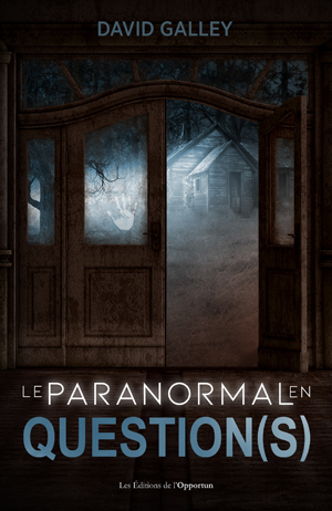 Le paranormal en question(s) | Galley, David