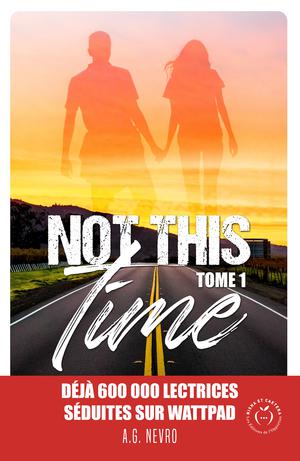 Not this time - tome 1 | Nevro, A. G.