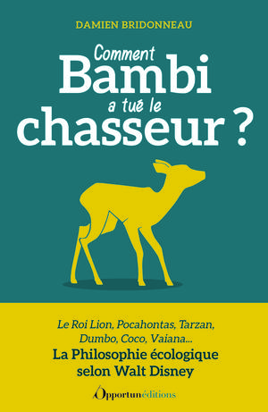 Comment Bambi a tué le chasseur ? | Bridonneau, Damien