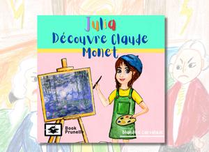 Julia découvre Claude Monet | Carsalade, Blandine