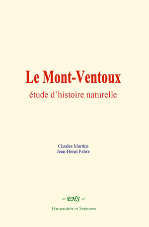 Le Mont-Ventoux : étude d’histoire naturelle | Martins, Charles