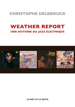Weather Report - NOUVELLE EDITION | Delbrouck, Christophe