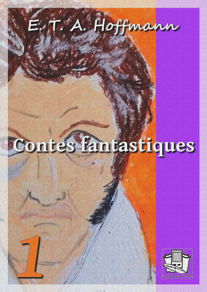 Contes fantastiques | Hoffmann, E. T. A.