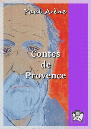 Contes de Provence | Arène, Paul