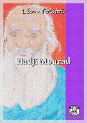 Hadji Mourad | Tolstoï, Lev Nikolaevitch