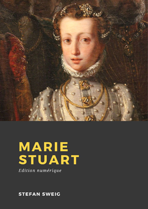 Marie Stuart | Zweig, Stefan