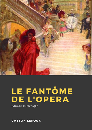 Le Fantôme de l'Opéra | Leroux, Gaston