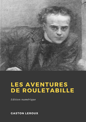 Les Aventures de Rouletabille | Leroux, Gaston
