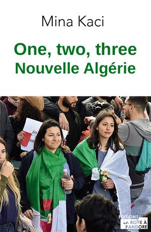 One, two, three, nouvelle Algérie | Kaci, Mina