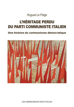 L’Héritage perdu du Parti Communiste Italien | Le Paige, Hugues