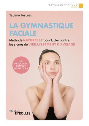 La gymnastique faciale | Justeau, Tatiana