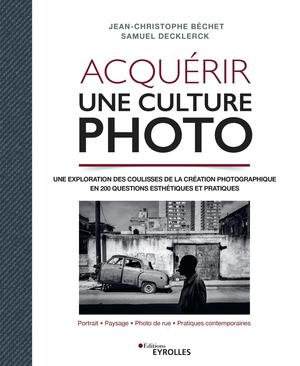 Acquérir une culture photo | Béchet, Jean-Christophe
