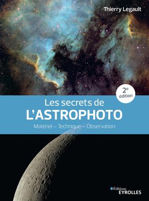 Les secrets de l'astrophoto | Legault, Thierry