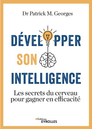 Développer son intelligence | Georges, Patrick M.