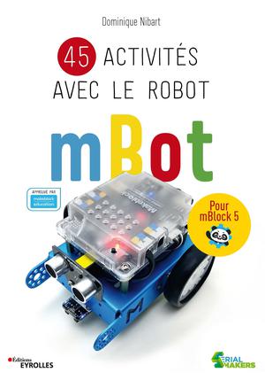 45 activités avec le robot mBot | Nibart, Dominique