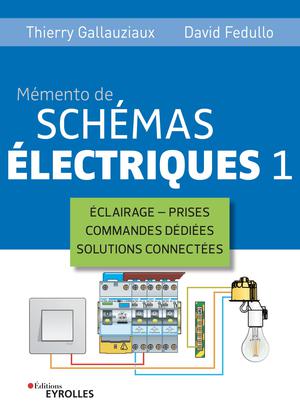 Mémento de schémas électriques 1 | Gallauziaux, Thierry