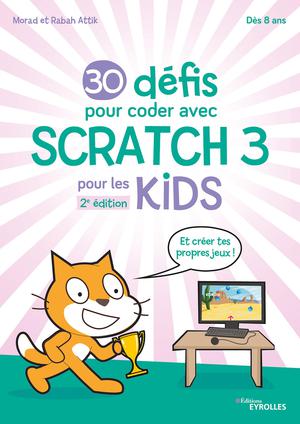 30 défis pour coder avec Scratch 3 | Attik, Morad