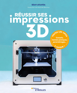 Réussir ses impressions 3D | Aranda, Sean