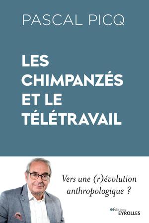 Les chimpanzés et le télétravail | Picq, Pascal