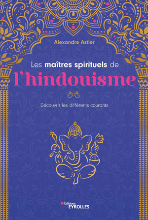 Les maîtres spirituels de l'hindouisme | Astier, Alexandre