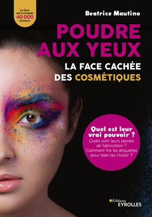 Poudre aux yeux : la face cachée des cosmétiques | Mautino, Beatrice
