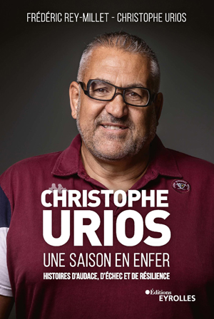 Christophe Urios, une saison en enfer | Urios, Christophe