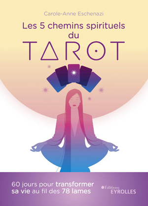 Les 5 chemins spirituels du tarot | Eschenazi, Carole-Anne
