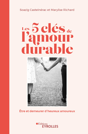 Les 5 clés de l'amour durable | Castelnérac, Soazig