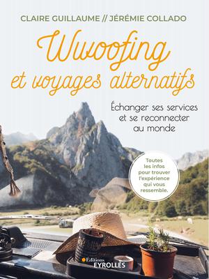 Wwoofing et voyages alternatifs | Guillaume, Claire