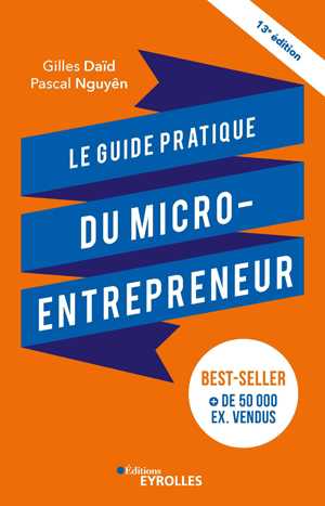 Le guide pratique du micro-entrepreneur | Daïd, Gilles