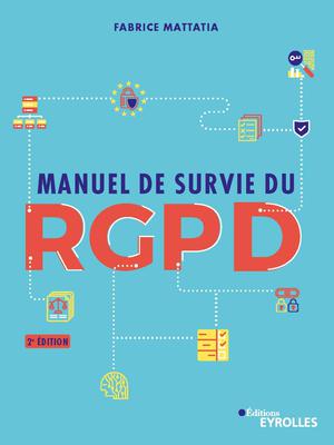 Manuel de survie du RGPD | Mattatia, Fabrice