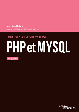Concevez votre site web avec PHP et MySQL | Nebra, Mathieu